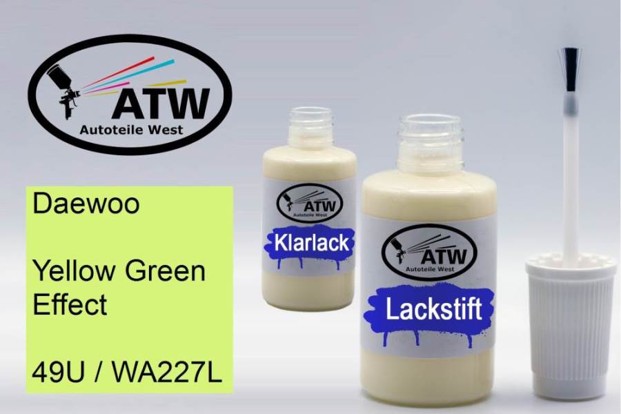 Daewoo, Yellow Green Effect, 49U / WA227L: 20ml Lackstift + 20ml Klarlack - Set, von ATW Autoteile West.